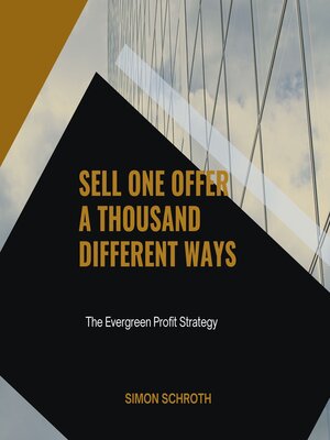 cover image of Sell One Offer a Thousand Different Ways